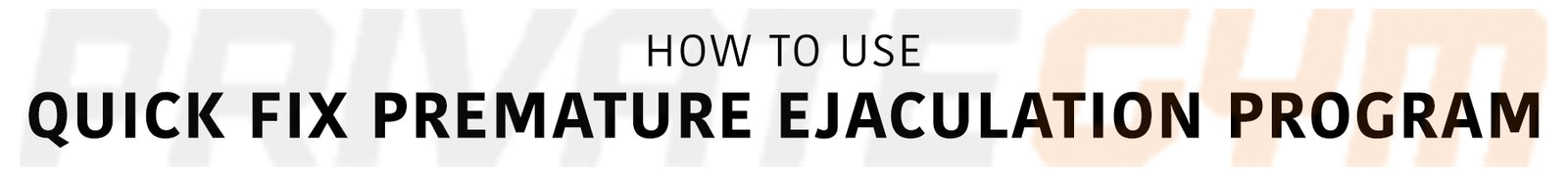 How to Use Quick Fix Premature Ejaculation Program Desktop