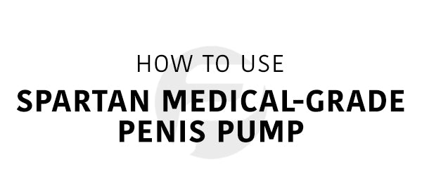 How to Use Spartan Medical-Grade Penis Pump Mobile