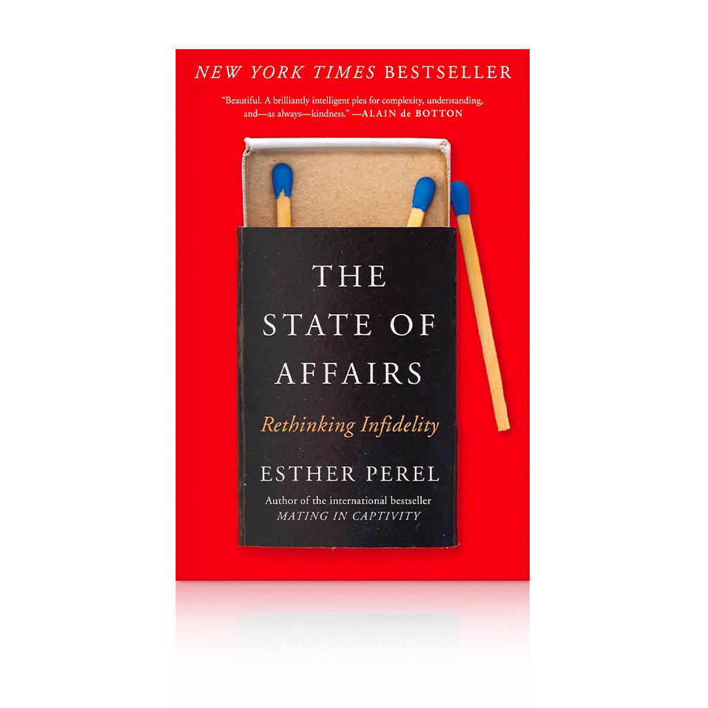 The State of Affairs: Rethinking Infidelity Book Cover