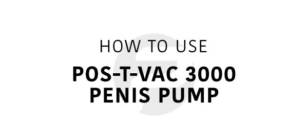 How to Use Pos-T-Vac 3000 Medical-Grade Penis Pump Mobile