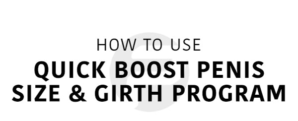 How to Use Quick Boost Penis Size & Girth Program Mobile