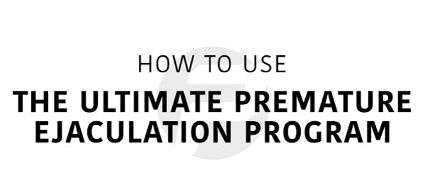 How to Use the Ultimate Premature Ejaculation Program Mobile