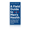 A Field Guide to Men's Health: Eat Right, Stay Fit, Sleep Well, and Have Great Sex - Forever Book Cover Orange Gray No Private Gym