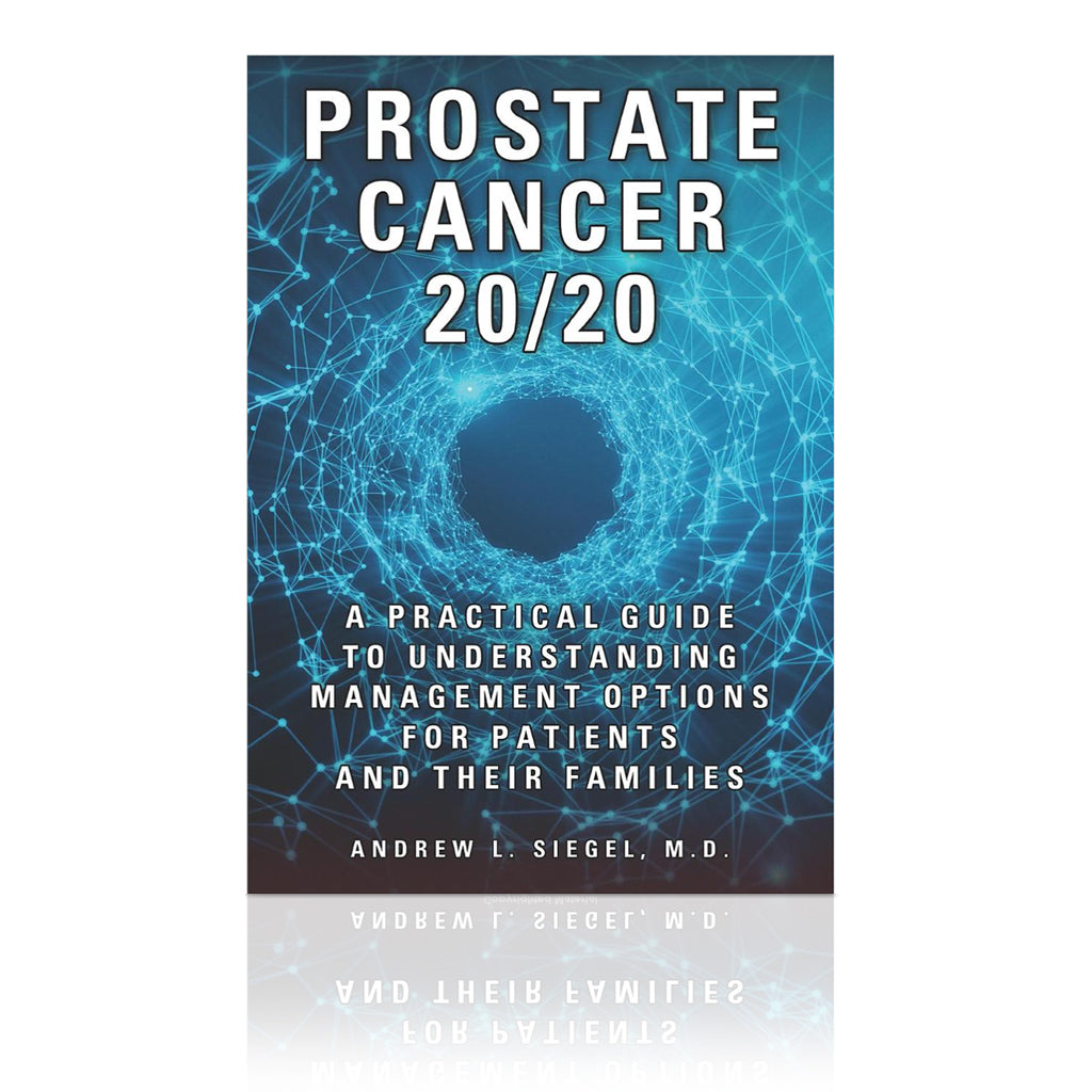 Prostate Cancer 20/20 By Dr. Andrew Siegel